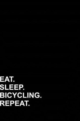 Cover of Eat Sleep Bicycling Repeat