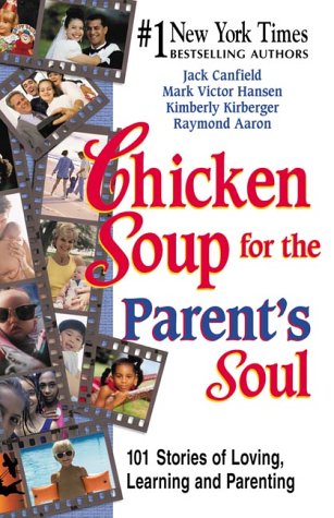 Book cover for Chicken Soup for the Parents Soul : Stories of Loving, Learning, and Parenting