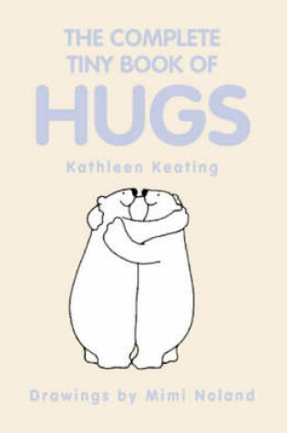 Cover of The Complete Tiny Book of Hugs