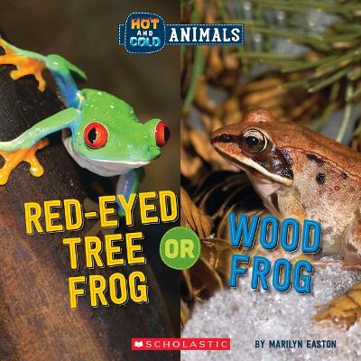 Cover of Red-Eyed Tree Frog or Wood Frog (Wild World: Hot and Cold Animals)