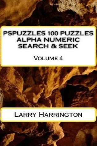 Cover of Pspuzzles 100 Puzzles Alpha Numeric Search & Seek Volume 4