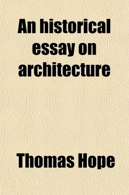 Book cover for An Historical Essay on Architecture (Volume 1); Text