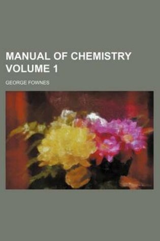 Cover of Manual of Chemistry Volume 1