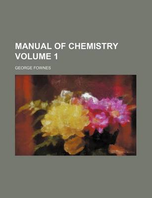 Book cover for Manual of Chemistry Volume 1