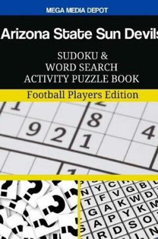 Cover of Arizona State Sun Devils Sudoku and Word Search Activity Puzzle Book