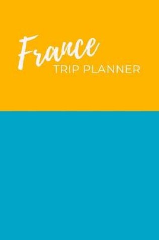 Cover of France Trip Planner