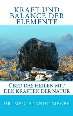 Book cover for Kraft Und Balance Der Elemente. Uber Das Heilen Mit Den Kraften Der Natur