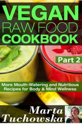 Cover of Vegan Raw Food Cookbook Part 2