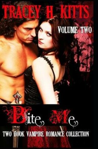 Cover of Bite Me, Hot Vampire Romance, Two Book Collection (VOLUME TWO)