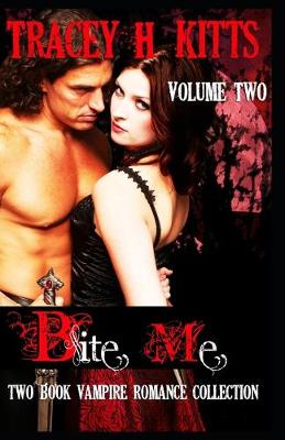 Book cover for Bite Me, Hot Vampire Romance, Two Book Collection (VOLUME TWO)