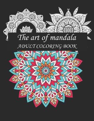 Book cover for The art of mandala adult coloring book