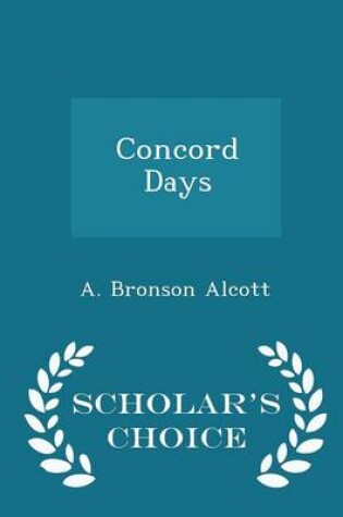 Cover of Concord Days - Scholar's Choice Edition