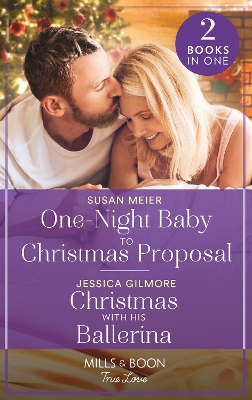 Book cover for One-Night Baby To Christmas Proposal / Christmas With His Ballerina