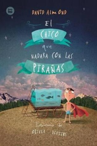 Cover of El Chico Que Nadaba Con Las Pirañas