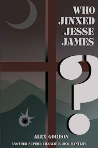 Cover of Who Jinxed Jesse James