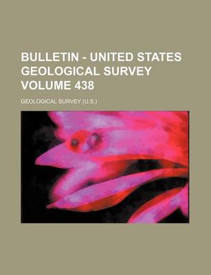 Book cover for Bulletin - United States Geological Survey Volume 438