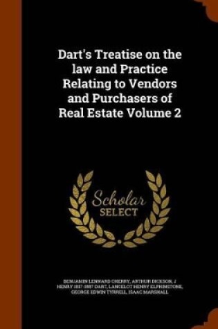 Cover of Dart's Treatise on the Law and Practice Relating to Vendors and Purchasers of Real Estate Volume 2