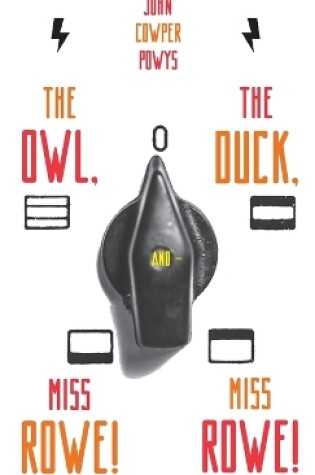 Cover of The Owl, the Duck, and - Miss Rowe! Miss Rowe!