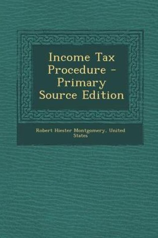 Cover of Income Tax Procedure - Primary Source Edition