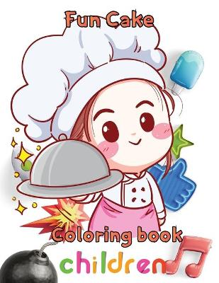 Book cover for Fun cake coloring book children