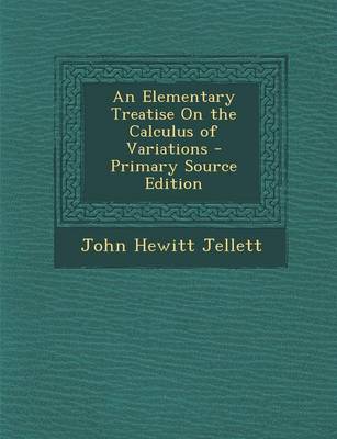 Book cover for An Elementary Treatise on the Calculus of Variations - Primary Source Edition