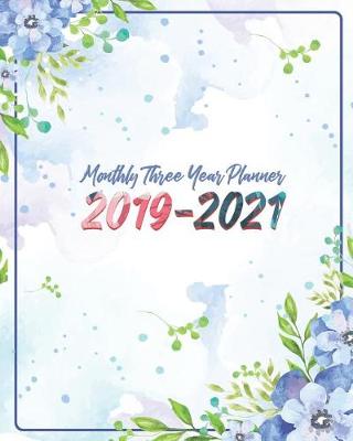 Book cover for Monthly Three Year Planner 2019-2021