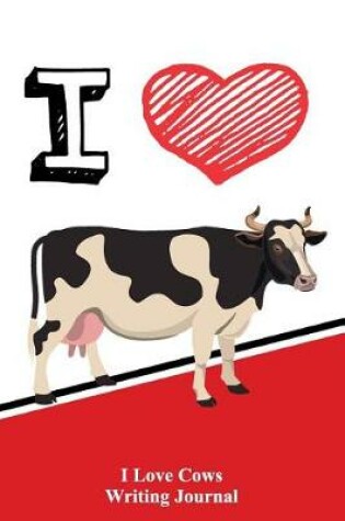 Cover of I Love Cows Writing Journal