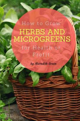 Book cover for How to Grow Herbs and Microgreens for Health or Profit