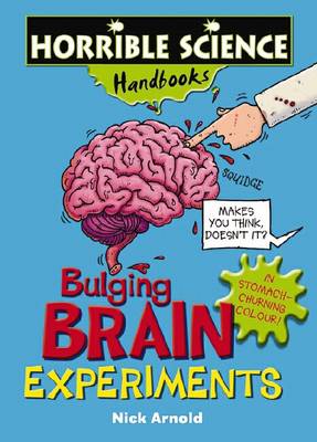 Book cover for Horrible Science Handbooks: Bulging Brains Experiments