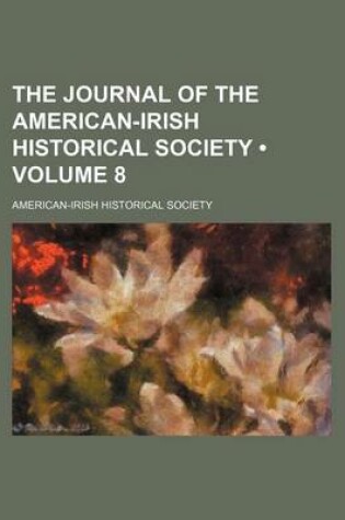 Cover of The Journal of the American-Irish Historical Society (Volume 8)