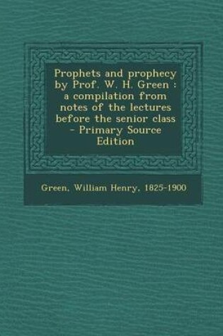 Cover of Prophets and Prophecy by Prof. W. H. Green