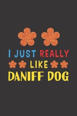 Book cover for I Just Really Like Daniff Dog