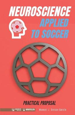 Book cover for Neuroscience applied to soccer. Practical Proposal