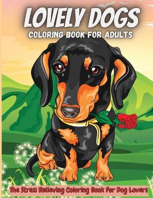 Book cover for Lovely Dogs Coloring Book For Adults