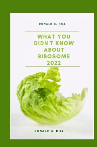 Cover of What you didn't know about Ribosomes 2022