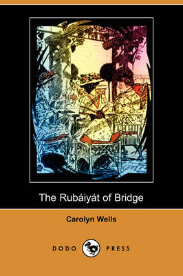 Book cover for The Rubaiyat of Bridge (Illustrated Edition) (Dodo Press)