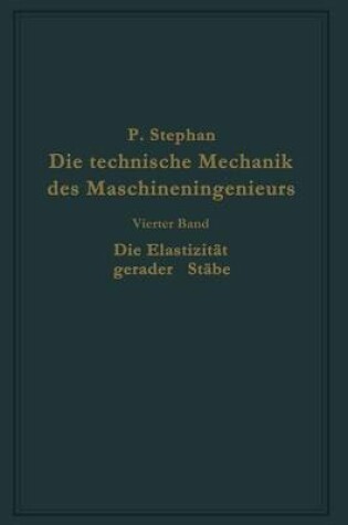 Cover of Die Technische Mechanik Des Maschineningenieurs Mit Besonderer Berucksichtigung Der Anwendungen