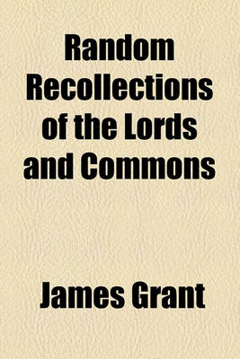 Book cover for Random Recollections of the Lords and Commons (Volume 2)