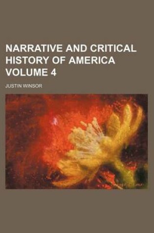 Cover of Narrative and Critical History of America Volume 4