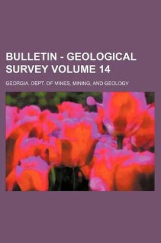 Cover of Bulletin - Geological Survey Volume 14