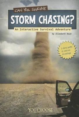 Book cover for Can You Survive Storm Chasing?: an Interactive Survival Adventure (You Choose: Survival)