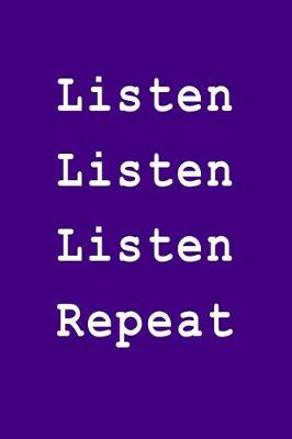 Book cover for Listen Listen Listen Repeat