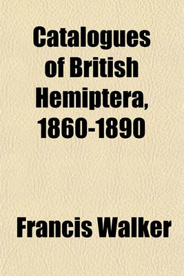 Book cover for Catalogues of British Hemiptera, 1860-1890