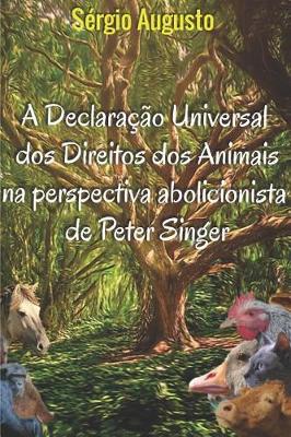 Book cover for A declara��o universal dos direitos dos animais na perspectiva abolicionista de Peter Singer