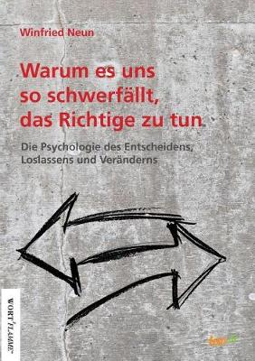 Book cover for Warum es uns so schwer fallt, das Richtige zu tun.