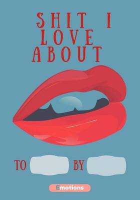 Book cover for Shit i love about