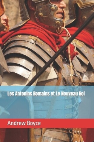 Cover of Les Antonins Romains et Le Nouveau Roi