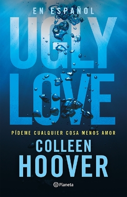 Book cover for Ugly Love: P�deme Cualquier Cosa Menos Amor