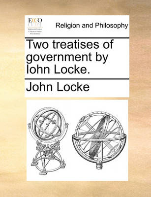 Book cover for Two Treatises of Government by Iohn Locke.