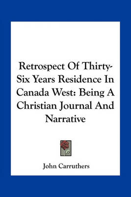 Book cover for Retrospect of Thirty-Six Years Residence in Canada West